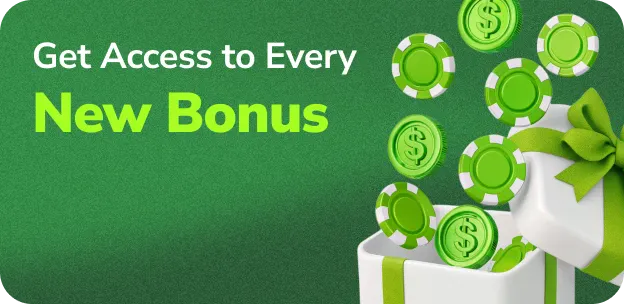 Erhalten Sie Zugang zu jedem neuen Bonus